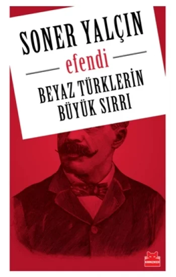 Efendi - Beyaz Türklerin Büyük Sırrı