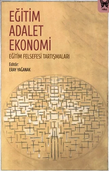 Eğitim, Adalet Ekonomi: Eğitim Felsefesi Tartışmaları