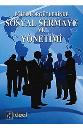 Eğitim Örgütlerinde Sosyal Sermaye ve Yönetimi