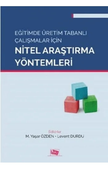 Eğitimde Üretim Tabanlı Çalışmalar İçin Nitel Araştırma Yöntemleri