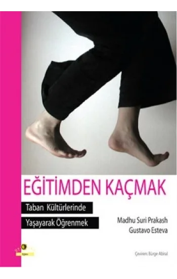 Eğitimden Kaçmak - Taban Kültürlerinde Yaşayarak Öğrenmek