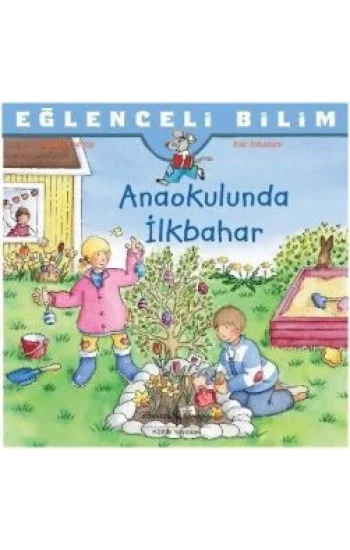 Eğlenceli Bilim - Anaokulunda İlkbahar