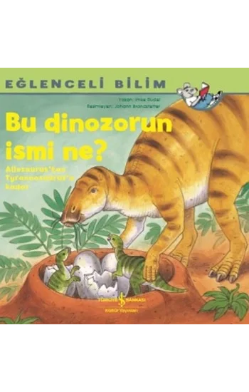 Eğlenceli Bilim; Bu Dinazorun İsmi Ne?