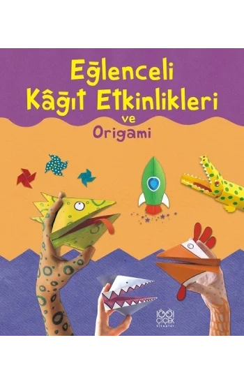 Eğlenceli Kağıt Etkinlikleri ve Origami