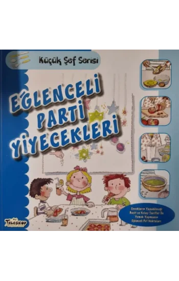 Eğlenceli Parti Yiyecekleri - Küçük Şef Serisi