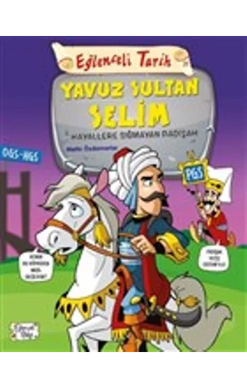 Eğlenceli Tarih 31: Yavuz Sultan Selim - Hayallere Sığmayan Padişah