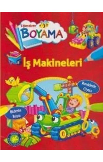 Eğlendiren Boyama - İş Makineleri