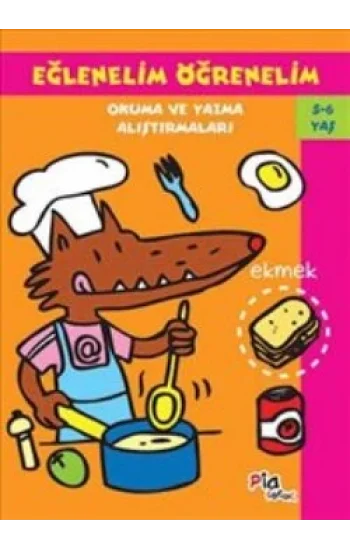 Eğlenelim Öğrenelim : 5-6 Yaş : Okuma ve Yazma Alıştırmaları