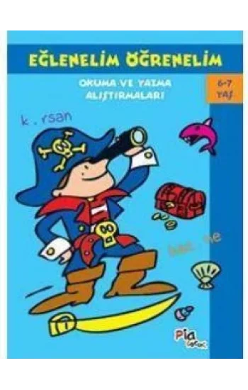 Eğlenelim Öğrenelim 6-7 Yaş: Okuma ve Yazma Alıştırmaları