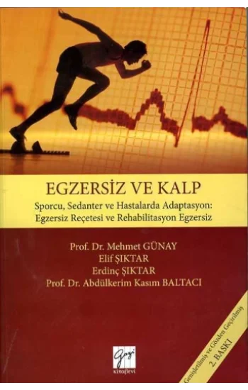 Egzersiz Ve Kalp Sporcu, Sedanter ve Hastalarda Adaptasyon: Egzersiz Reçetesi ve Rehabilitasyon Egzersiz