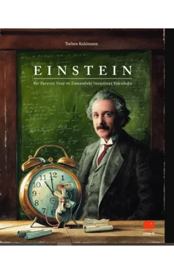 Einstein - Bir Farenin Uzay ve Zamandaki İnanılmaz Yolculuğu