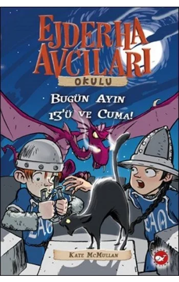 Ejderha Avcıları Okulu 13 Dikkat! Bugün Ayın On Üçü ve Cuma!