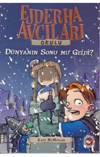 Ejderha Avcıları Okulu 8 - Dünyanın Sonu mu Geldi?