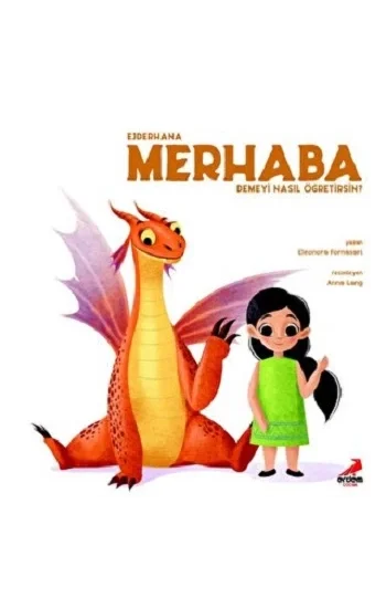 Ejderhana Merhaba Demeyi Nasıl Öğretirsin