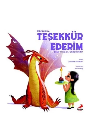 Ejderhana Teşekkür Ederim Demeyi Nasıl Öğretirsin