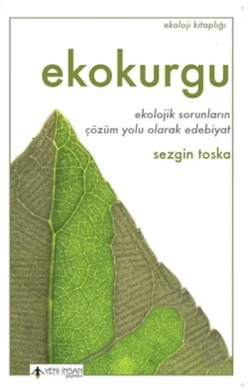 Ekokurgu - Ekolojik Sorunların Çözüm Yolu Olarak Edebiyat