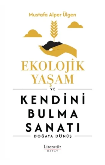 Ekolojik Yaşam ve Kendini Bulma Sanatı