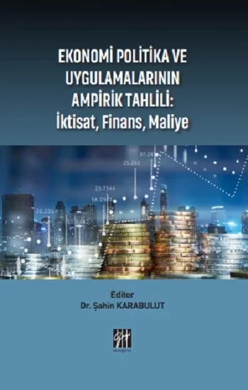 Ekonomi Politika ve Uygulamalarının Ampirik Tahlili - İktisat, Finans, Maliye