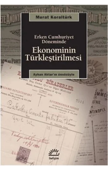 Ekonominin Türkleştirilmesi: Erken Cumhuriyet Döneminde