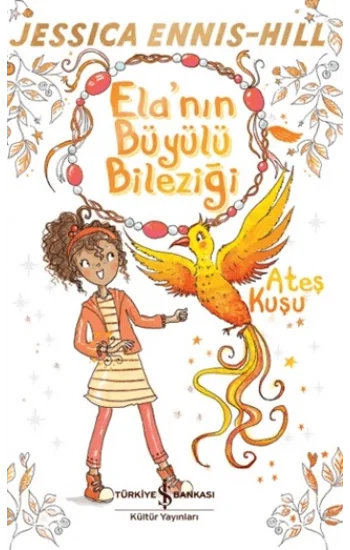 Elanın Büyülü Bileziği - Ateş Kuşu