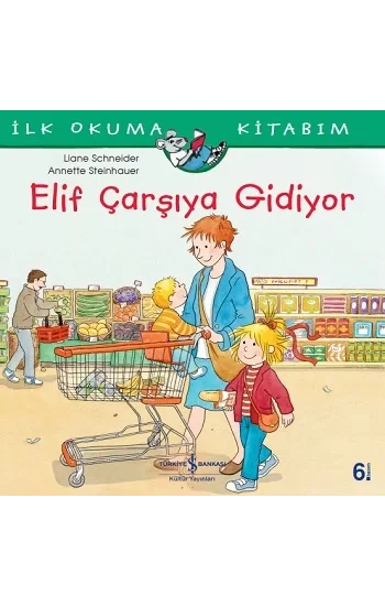 Elif Çarşıya Gidiyor İlk Okuma Kitabım