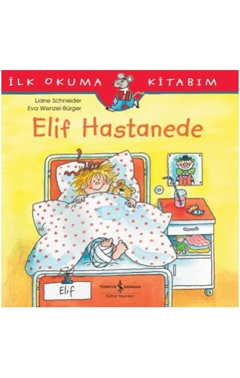 Elif Hastanede - İlk Okuma Kitabım