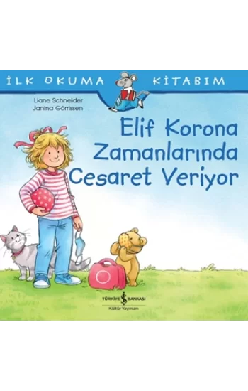 Elif Korona Zamanlarında Cesaret Veriyor - İlk Okuma Kitabım