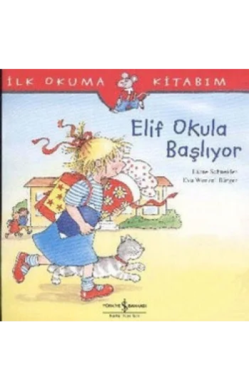 Elif Okula Başlıyor - İlk Okuma Kitabım