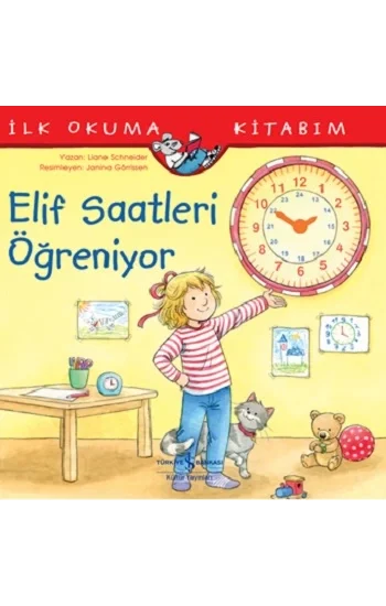 Elif Saatleri Öğreniyor - İlk Okuma Kitabım