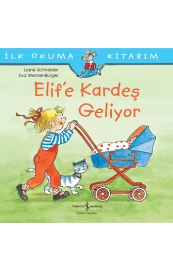 Elife Kardeş Geliyor - İlk Okuma Kitabım