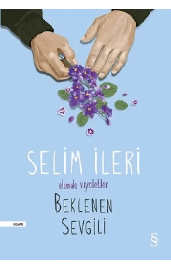 Elimde Viyoletler Beklenen Sevgili