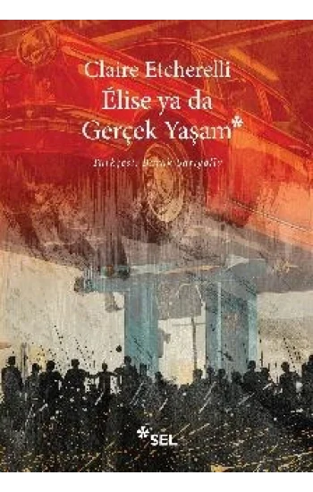 Elise ya da Gerçek Yaşam