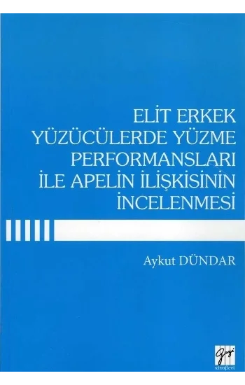 Elit Erkek Yüzücülerde Yüzme Performansları ile Apelin İlişkisinin İncelenmesi