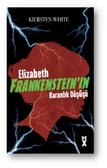 Elizabeth Frankensteinın Karanlık Düşüşü