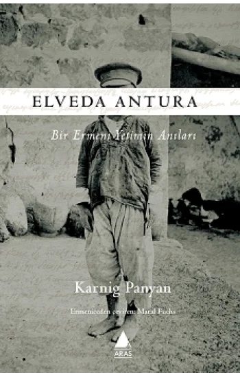 Elveda Antura - Bir Ermeni Yetimin Anıları