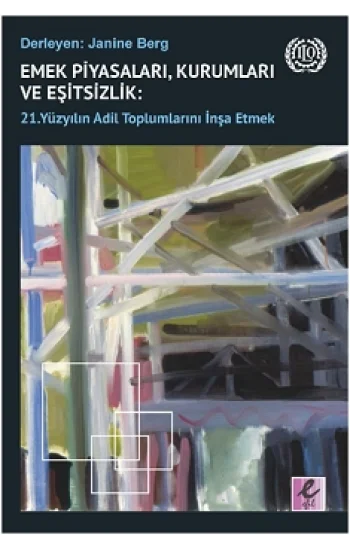 Emek Piyasaları, Kurumları ve Eşitsizlik - 21. Yüzyılın Adil Toplumlarını İnşa Etmek