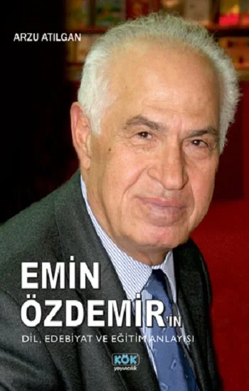 Emin Özdemirin Dil, Edebiyat ve Eğitim Anlayışı