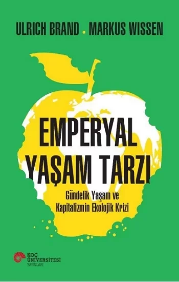 Emperyal Yaşam Tarzı Gündelik Yaşam ve Kapitalizmin Ekolojik Krizi