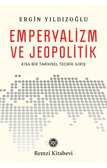 Emperyalizm ve Jeopolitik Kısa Bir Tarihsel Teorik Giriş