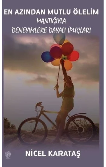 En Azından Mutlu Ölelim - Mantığıyla Deneyimlere Dayalı İpuçları