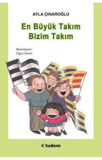 En Büyük Takım Bizim Takım
