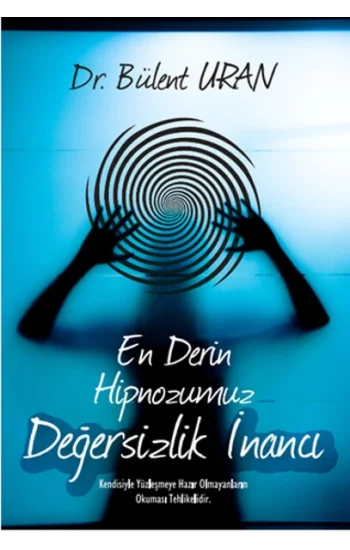 En Derin Hipnozumuz - Değersizlik İnancı