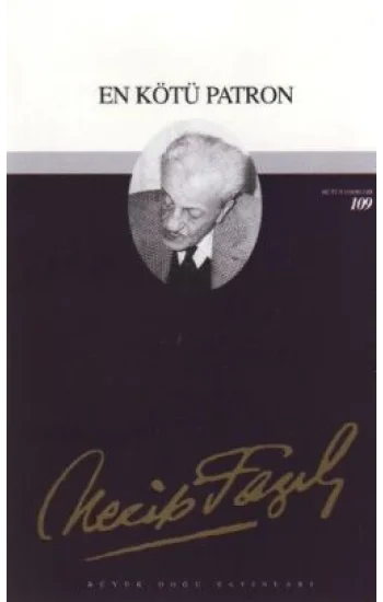 En Kötü Patron : 89 - Necip Fazıl Bütün Eserleri