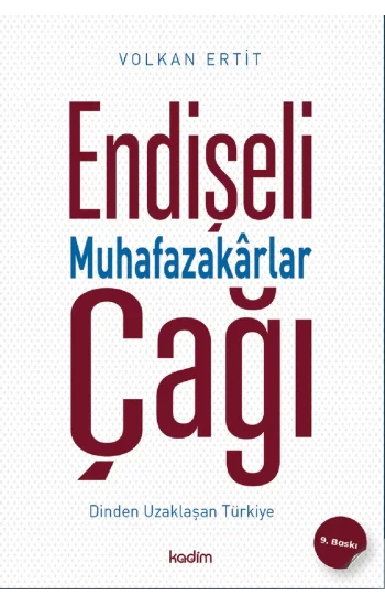 Endişeli Muhafazakarlar Çağı