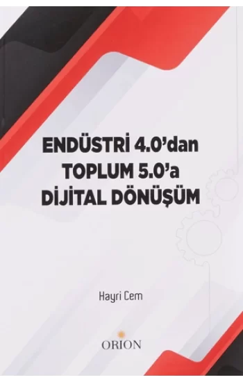 Endüstri 4.0dan Toplum 5.0a Dijital Dönüşüm