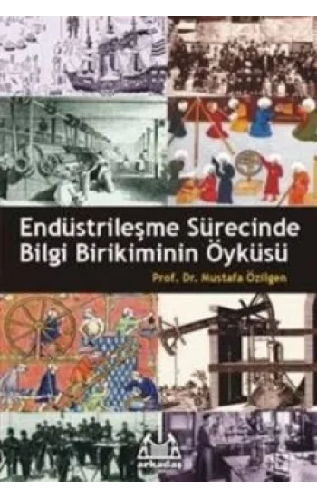 Endüstrileşme Sürecinde Bilgi Birikiminin Öyküsü