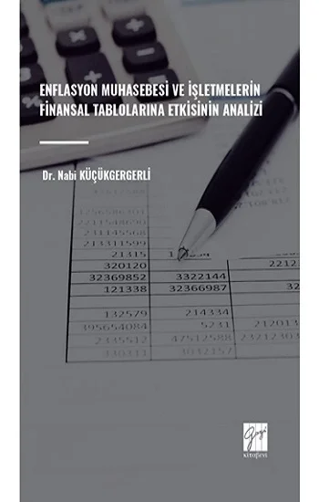 Enflasyon Muhasebesi Ve İşletmelerin Finansal Tablolarina Etkisinin Analizi