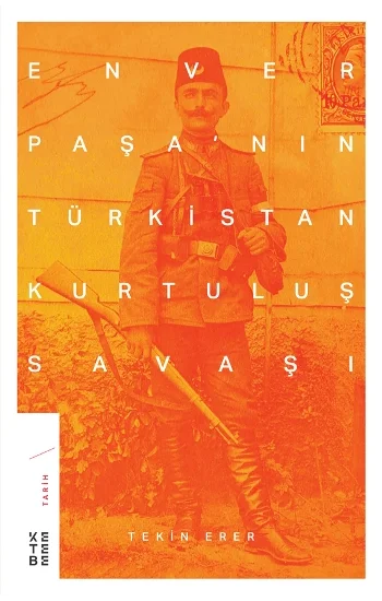 Enver Paşanın Türkistan Kurtuluş Savaşı