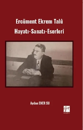 Ercüment Ekrem Talü Hayatı-Sanatı-Eserleri