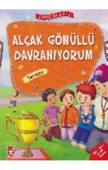 Erdemler Serisi 2 - Alçakgönüllü Davranıyorum - Tevazu
